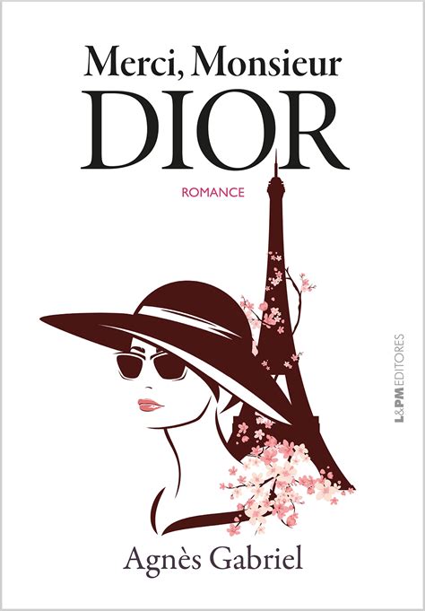 Merci, Monsieur Dior by Agnès Gabriel 